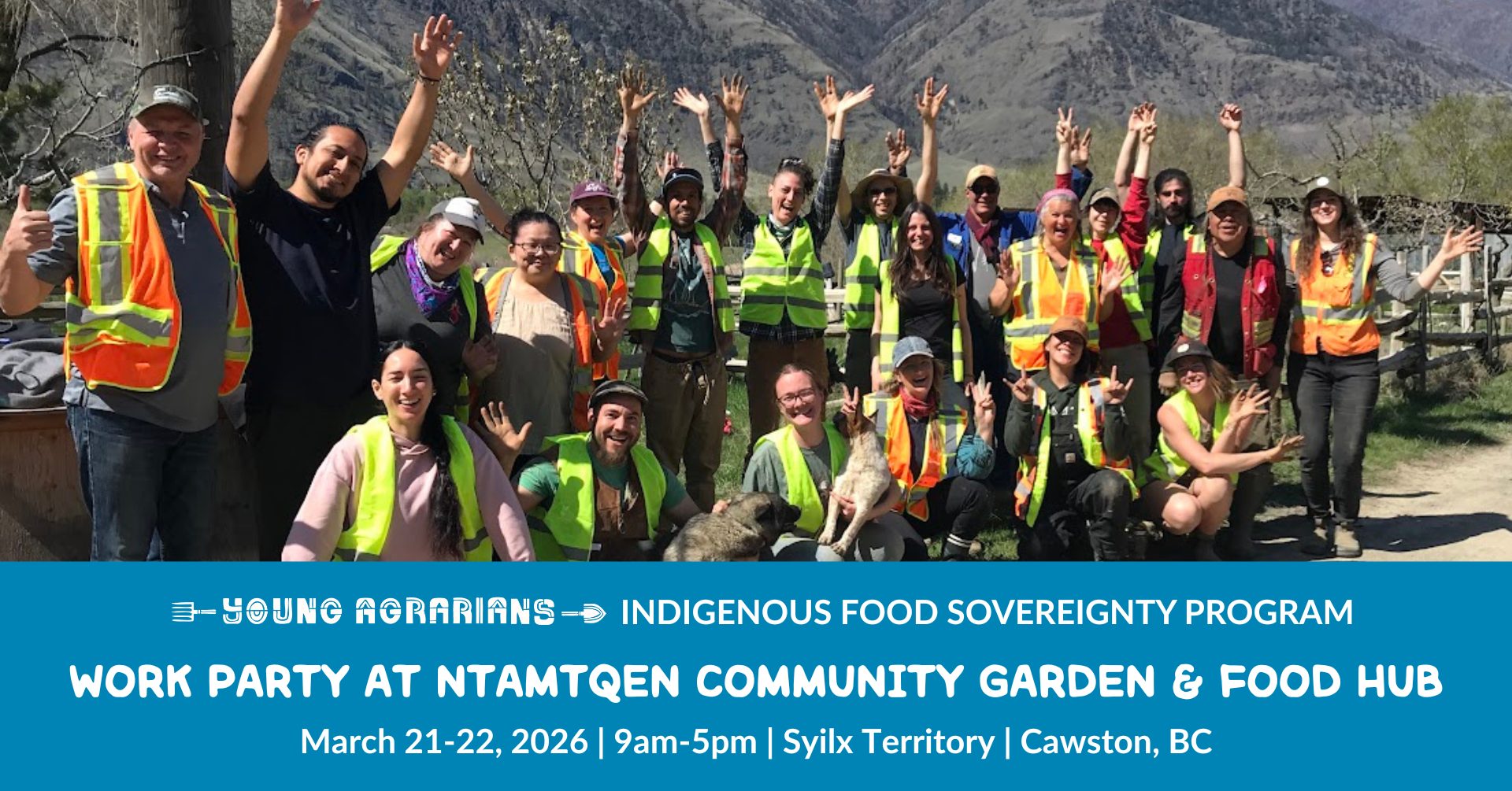 March 21-22, 2026: Cawston, BC – Work Party at Ntamtqen Community Garden and Food Hub