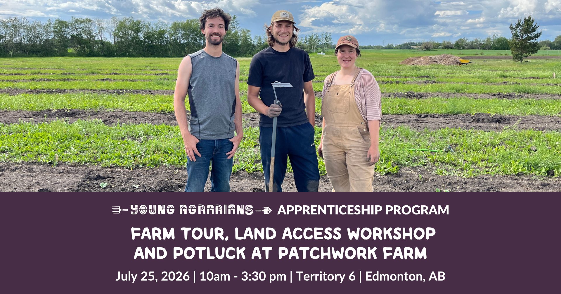July 25, 2026: Edmonton, AB – Farm Tour, Land Access Workshop, and Potluck at Patchwork Farm