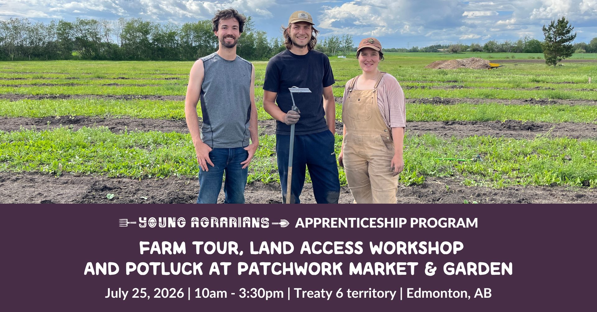 July 25, 2026: Edmonton, AB – Farm Tour, Land Access Workshop, and Potluck at Patchwork Market & Garden